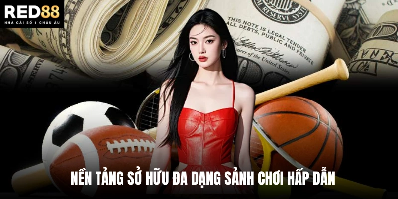 Nền tảng sở hữu đa dạng sảnh chơi hấp dẫn