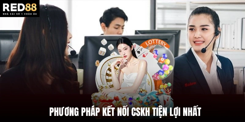 Phương pháp kết nối CSKH tiện lợi nhất