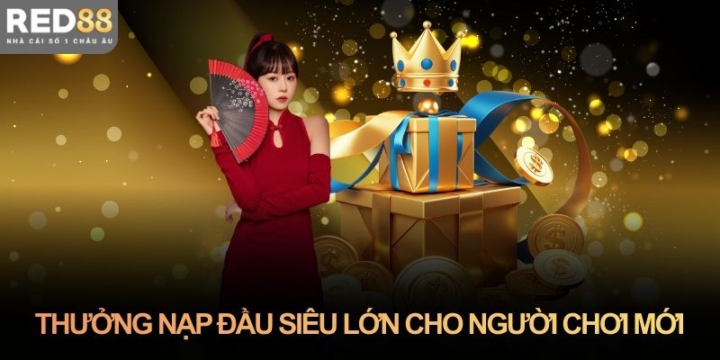Thưởng nạp đầu siêu lớn cho người chơi mới