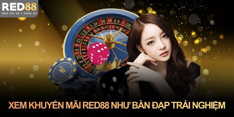 Xem khuyến mãi Red88 như bàn đạp trải nghiệm