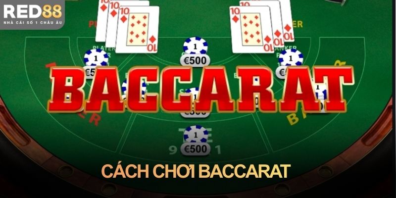 Cách chơi baccarat: Nhìn đúng bản chất trò chơi tại Red88