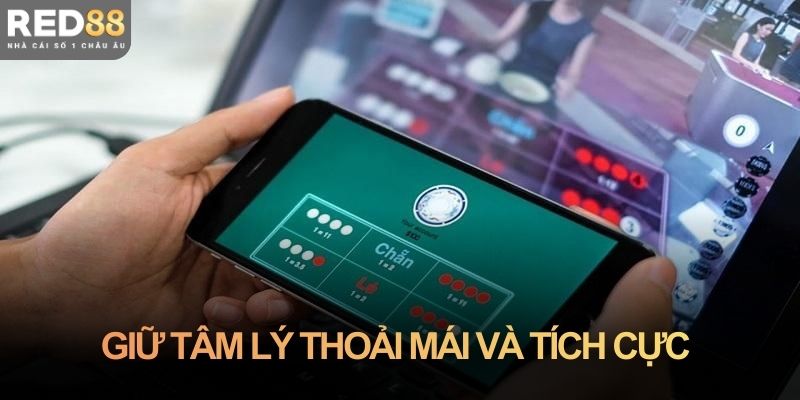 Giữ tâm lý thoải mái và tích cực khi tham gia