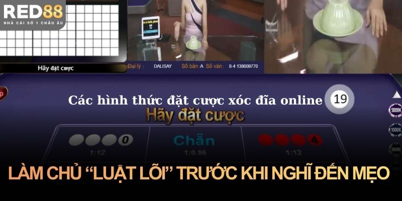 Làm chủ “luật lõi” trước khi nghĩ đến mẹo chơi xóc đĩa