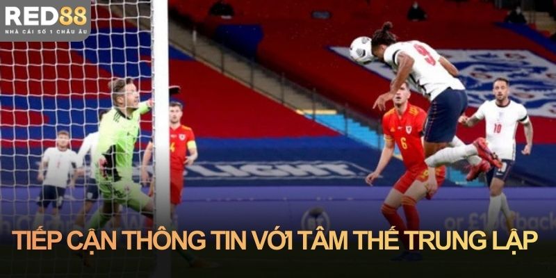 Tiếp cận thông tin với tâm thế trung lập